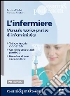 L'infermiere. Manuale teorico-pratico di infermieristica libro