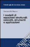 I modelli di equazione strutturali: concetti, strumenti e applicazioni libro