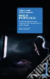 Maschi in difficoltà. Perché il digitale crea sempre più problemi alla nuova generazione e come aiutarla libro