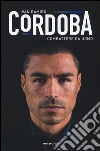 Cordoba. Combattere da uomo libro