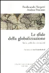 Le sfide della globalizzazione. Storia, politiche e istituzioni libro