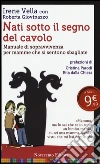 Nati sotto il segno del cavolo. Manuale di sopravvivenza per mamme che si sentono sbagliate libro