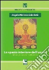 Lo spazio interiore dell'uomo. Introduzione alla meditazione libro