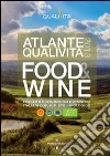 Atlante Qualivita food&wine 2013. I prodotti agroalimentari italiani DOP IGP STG Atlante Qualivita food&wine 2013. I prodotti agroalimentari italiani DOP IGP STG