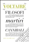 Filosofi martiri cannibali Filosofi martiri cannibali