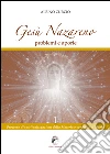 Gesù Nazareno. Problemi e aporie. Vol. 1: Processo di spiritualizzazione della materia e verginità di Maria libro