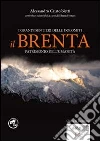 I grandi sentieri delle Dolomiti. Il Brenta. Patrimonio dell'umanità I grandi sentieri delle Dolomiti. Il Brenta. Patrimonio dell'umanità