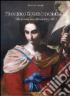 Francesco Guarino da Solofra. Nella pittura napoletana del Seicento (1611-1651). Ediz. italiana e inglese Francesco Guarino da Solofra. Nella pittura napoletana del Seicento (1611-1651). Ediz. italiana e inglese