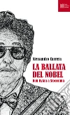 La ballata del Nobel. Bob Dylan a Stoccolma libro