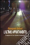 L'ultimo appuntamento. Il segreto di un amore maledetto libro