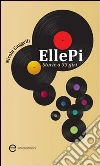 EllePi. Storie a 33 giri EllePi. Storie a 33 giri
