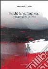 Perché la 'ndrangheta? Antropologia dei calabresi libro