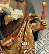Uomini e santi. L'immagine dei santi nelle Alpi occidentali alla fine del Medioevo. Catalogo della mostra. Ediz. illustrata libro