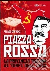 Piazza Rossa. La provincia toscana ai tempi dell'Urss libro