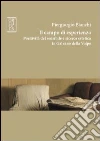 Il campo di esperienza. Positività del sensibile e ricerca estetica in Galvano della Volpe Il campo di esperienza. Positività del sensibile e ricerca estetica in Galvano della Volpe