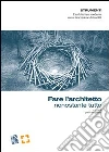 Fare l'architetto nonostante tutto Fare l'architetto nonostante tutto