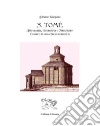 S. Tomè. Astronomia, geometria e simbolismo cosmico in una chiesa romanica libro