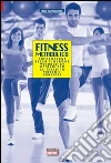 Fitness metabolico. Prevenzione della sindrome metabolica attraverso le attività motorie adattate libro