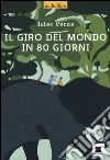 Il giro del mondo in ottanta giorni. Con audiolibro. CD Audio libro