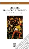 Strepiti, tra sacro e profano. Uno studio etno-musicologico libro